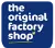 The Original Factory Shop